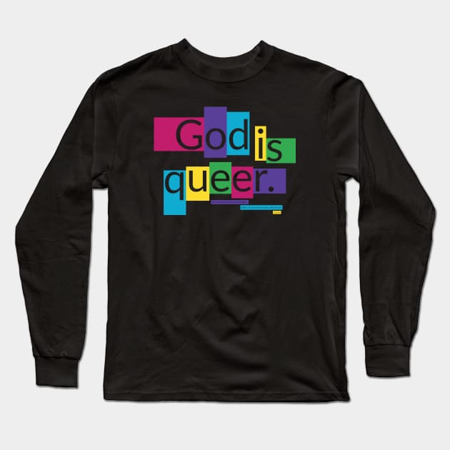 God is Queer Long Sleeve T-Shirt by Daystrom